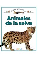 Papel ANIMALES DE LA SELVA (COLECCION ABRE TUS OJOS)  RUSTICO