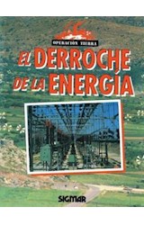 Papel DERROCHE DE ENERGIA (COLECCION OPERACION TIERRA)