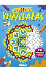 Papel SUPER MANDALAS 2 (COLECCION SUPER MANDALAS) [24 MANDALAS PARA PINTAR Y REGALAR]