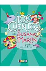 Papel 100 CUENTOS DE SUSANA MARTIN PARA LEER ANTES DE DORMIR (COLECCION 100 CUENTOS)