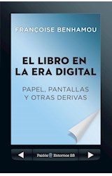 Papel LIBRO EN LA ERA DIGITAL PAPEL PANTALLAS Y OTRAS DERIVAS (ENTORNOS 11528)