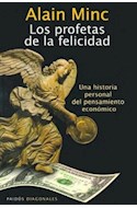 Papel PROFETAS DE LA FELICIDAD UNA HISTORIA PERSONAL DEL PENSAMIENTO ECONOMICO (DIAGONALES 74510)