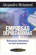 Papel EMPRESAS DEPREDADORAS RECURSOS HUMANOS NO TAN HUMANOS (COLECCION EMPRESA 106)