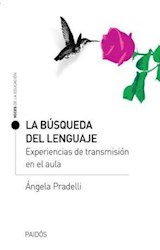 Papel BUSQUEDA DEL LENGUAJE EXPERIENCIAS DE TRANSMISION (VOCES DE LA EDUCACION 8013520)