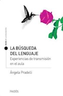 Papel BUSQUEDA DEL LENGUAJE EXPERIENCIAS DE TRANSMISION (VOCES DE LA EDUCACION 8013520)