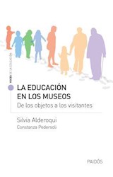 Papel EDUCACION EN LOS MUSEOS DE LOS OBJETOS A LOS VISITANTES (SERIE VOCES DE LA EDUCACION 13522)