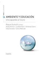 Papel AMBIENTE Y EDUCACION UNA APUESTA AL FUTURO (VOCES DE LA EDUCACION 13524)