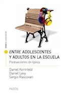 Papel ENTRE ADOLESCENTES Y ADULTOS EN LA ESCUELA PUNTUACIONES DE EPOCA (VOCES DE LA EDUCACION 13533)