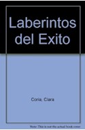 Papel LABERINTOS DEL EXITO ILUSIONES PASIONES Y FANTASMAS FEMENINOS (DIVULGACION 8012537)
