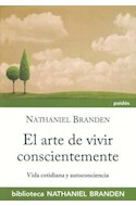 Papel ARTE DE VIVIR CONSCIENTEMENTE VIDA COTIDIANA Y AUTOCONCIENCIA (PSICOLOGIA HOY 15805)