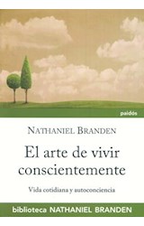 Papel ARTE DE VIVIR CONSCIENTEMENTE VIDA COTIDIANA Y AUTOCONCIENCIA (PSICOLOGIA HOY 15805)