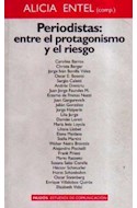 Papel PERIODISTAS ENTRE EL PROTAGONISMO Y EL RIESGO (ESTUDIOS DE COMUNICACION 66010)
