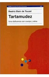 Papel TARTAMUDEZ UNA DISFLUENCIA CON CUERPO Y ALMA (PSICOLOGIA PSIQUIATRIA PSICOTERAPIA 15209)
