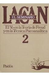 Papel SEMINARIO 2 EL YO EN LA TEORIA DE FREUD Y EN LA TECNICA