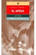 Papel APEGO VOLUMEN 1 DE LA TRILOGIA EL APEGO Y LA PERDIDA (PSICOLOGIA PROFUNDA 10048) (RUSTICA)