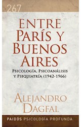 Papel ENTRE PARIS Y BUENOS AIRES LA INVENCION DEL PSICOLOGO 1942-1966 (PSICOLOGIA PROFUNDA 10267)