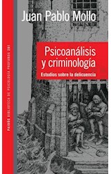 Papel PSICOANALISIS Y CRIMINOLOGIA ESTUDIOS SOBRE LA DELINCUECIA (PSICOLOGIA PROFUNDA 10281)