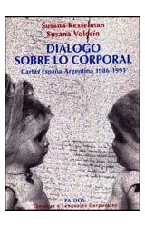 Papel DIALOGO SOBRE LO CORPORAL CARTAS ESPAÑA-ARGENTINA 1986/  1991 (TECNICAS 30031)