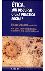 Papel ETICA UN DISCURSO O UNA PRACTICA SOCIAL (TRAMAS SOCIALES 75212)