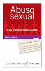 Papel ABUSO SEXUAL COMO PREVENIRLO COMO DETECTARLO (AL LIMITE 12519)