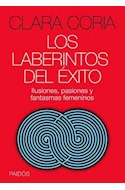 Papel LABERINTOS DEL EXITO ILUSIONES PASIONES Y FANTASMAS FEMENINOS (CONSULTORIO 8012537)