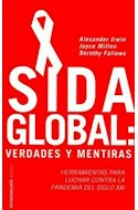 Papel SIDA GLOBAL VERDADES Y MENTIRAS HERRAMIENTAS PARA LUCHAR CONTRA LA PANDEMIA DEL SIGLO XXI