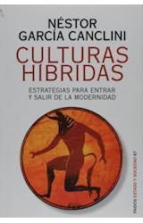 Papel CULTURAS HIBRIDAS ESTRATEGIAS PARA ENTRAR Y SALIR DE LA MODERNIDAD (ESTADO Y SOCIEDAD 45087)
