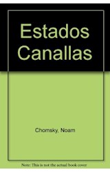 Papel ESTADOS CANALLAS EL IMPERIO DE LA FUERZA EN LOS ASUNTOS MUNDIALES (ESTADO Y SOCIEDAD 45093)