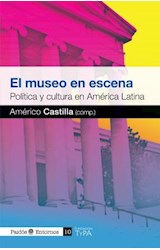 Papel MUSEO EN ESCENA POLITICA Y CULTURA EN AMERICA LATINA (ENTORNOS 11510)