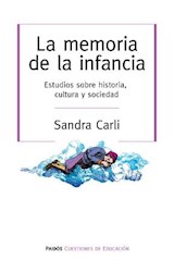 Papel MEMORIA DE LA INFANCIA ESTUDIOS SOBRE HISTORIA CULTURA Y SOCIEDAD (CUESTIONES DE EDUCACION 53060)