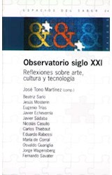 Papel OBSERVATORIO SIGLO XXI REFLEXIONES SOBRE ARTE CULTURA Y TECNOLOGIA (ESPACIOS DEL SABER 74024)
