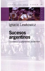 Papel SUCESOS ARGENTINOS CACEROLAZO Y SUBJETIVIDAD POSTESTATA (ESPACIOS DEL SABER 74030)