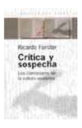 Papel CRITICA Y SOSPECHA LOS CLAROSCUROS DE LA CULTURA MODERNA (ESPACIOS DEL SABER 74031)