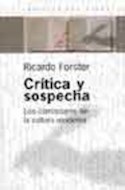 Papel CRITICA Y SOSPECHA LOS CLAROSCUROS DE LA CULTURA MODERNA (ESPACIOS DEL SABER 74031)