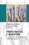 Papel INTELECTUALES Y EXPERTOS LA CONSTITUCION DEL CONOCIMIENTO (ESPACIOS DEL SABER 74043)