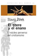 Papel TITERE Y EL ENANO EL NUCLEO PERVERSO DEL CRISTIANISMO (ESPACIOS DEL SABER 74046)