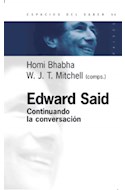 Papel EDWARD SAID CONTINUANDO LA CONVERSACION (ESPACIOS DEL SABER 74054)