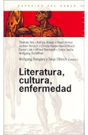 Papel LITERATURA CULTURA ENFERMEDAD (ESPACIOS DEL SABER 74056  )