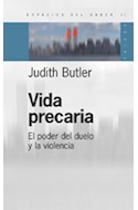 Papel VIDA PRECARIA EL PODER DEL DUELO Y LA VIOLENCIA (COLECCION ESPACIOS DEL SABER 8074057)