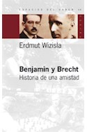 Papel BENJAMIN Y BRECHT HISTORIA DE UNA AMISTAD (ESPACIOS DEL SABER 74066)