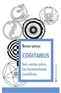Papel COGITAMUS SEIS CARTAS SOBRE LAS HUMANIDADES CIENTIFICAS (ESPACIOS DEL SABER 74079)