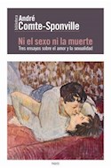 Papel NI EL SEXO NI LA MUERTE TRES ENSAYOS SOBRE EL AMOR Y LA  SEXUALIDAD (CONTEXTO 8009981)