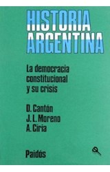 Papel HISTORIA ARGENTINA LA DEMOCRACIA CONSTITUCIONAL Y SUS CRISIS (HISTORIA ARGENTINA 40006)