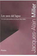 Papel USOS DEL LAPSO LOS CURSOS PSICOANALITICOS DE JACQUES ALAIN MILLER (75405)
