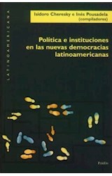 Papel POLITICA E INSTITUCIONES EN LAS NUEVAS DEMOCRACIAS LATINOAMERICANAS (LATINOAMERICANA 75007)