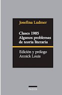 Papel CLASES 1985 ALGUNOS PROBLEMAS DE TEORIA LITERARIA (EDICION Y PROLOGO DE ANNICK LOUIS)