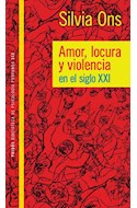 Papel AMOR LOCURA Y VIOLENCIA EN EL SIGLO XXI (BIBLIOTECA DE PSICOLOGIA PROFUNDA)