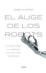 Papel AUGE DE LOS ROBOTS LA TECNOLOGIA Y LA AMENAZA DE UN FUTURO SIN EMPLEO (CONTEXTOS)