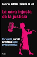 Papel CARA INJUSTA DE LA JUSTICIA POR QUE LA JUSTICIA ARGENTINA ES SU PROPIA ENEMIGA