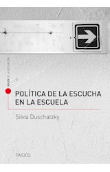 Papel POLITICA DE LA ESCUCHA EN LA ESCUELA (VOCES DE LA EDUCACION)